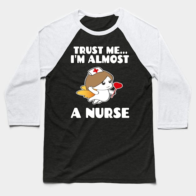 Trust me I'm almost a nurse - nursing student school LVN RN nurse practitioner Baseball T-Shirt by houssem